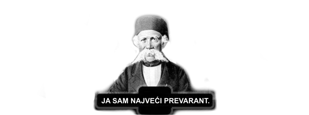 JA SAM NAJVECHI PREVARANT.